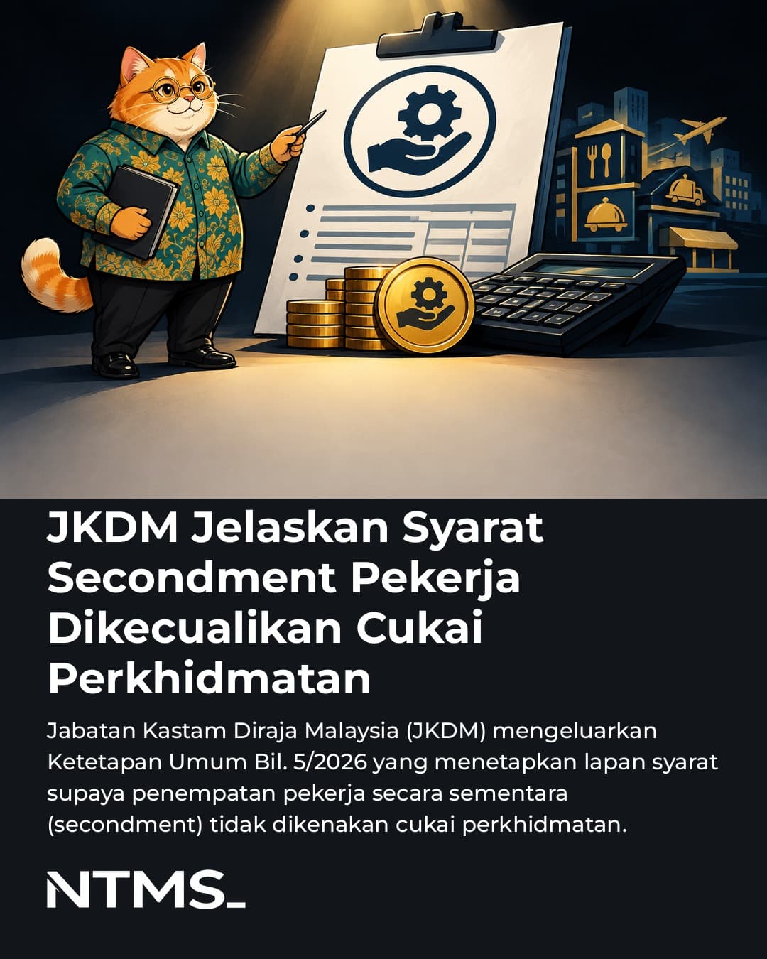 JKDM Jelaskan Syarat Secondment Pekerja Dikecualikan Cukai Perkhidmatan